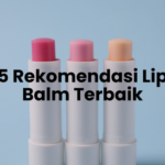 Bibir Kering & Pecah? Coba 5 Rekomendasi Lip Balm Terbaik Ini!